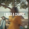 I Need a Change