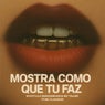 Mostra Como Que Tu Faz
