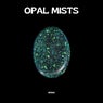 Opal Mists