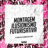 Montagem Ilusionismo Futurisativa