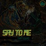 Say To Me