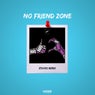 No Friend Zone (STVCKS Remix)