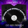 Get Dow w/ur Badself [DJ M3 Bumpin Dub] (feat. Immort'l 2)