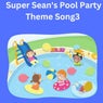 Super Sean's Pool Party The Song 3