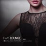 I Am Lounge (30 Exquisite Anthems), Vol. 2