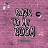 Back To My Room