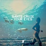 Sante Cruze - Your Eyes