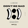 Don't Be Sad (Lineen Edit)