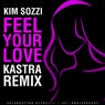 Feel Your Love - Kastra Extended Mix