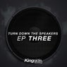 Turn Down the Speakers (Ep Three)