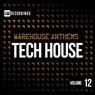 Warehouse Anthems: Tech House, Vol. 12
