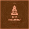 Deep Breathing (Beautiful Music For Your Soul), Vol. 3