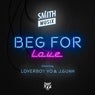 Beg For Love (feat. LoverBoy Vo & J.Gunn)