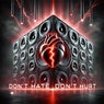 Don't Hate, Don't Hurt