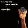 Ultimate Club Vocal Anthems
