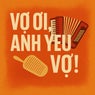 Vợ Ơi, Anh Yêu Vợ