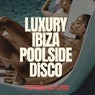 Luxury Ibiza Poolside Disco