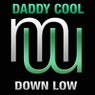 Daddy Cool Down Low