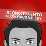 Slow Bass Valley