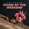 Stand by the Weekend