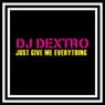 Just Give Me Everything