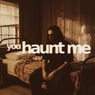 you haunt me - Extended