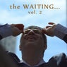 The Waiting, Vol. 2