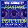The Sound Of Urban Dance Institution (Radio Edition)