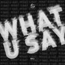 What U Say (Extended Mix)