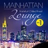 Mainhattan Lounge, Vol. 1 (Frankfurt Chilled Finest, Groovy & Smoothie)