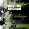 This Is My Church, Vol. 7 (The Tech House Edition)