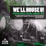 We'll House U! - Tech House & House Edition Vol. 13