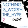 Nothing is Worth the Hype 2