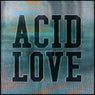 Get Physical Presents: Acid Love - Compiled & Mixed by Roland Leesker