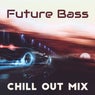 Future Bass Chill Out Mix