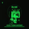 Kick Them Harder