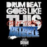 Drum Beat Goes Like This