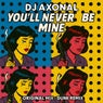 You'll Never Be Mine