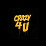 Crazy 4 U