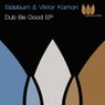 Dub Be Good EP