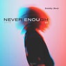 Never Enough