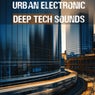 Urban Electronic Deep Tech Sounds