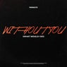Without You (What Would I Do)