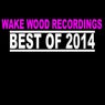 Best Of  Wake Wood 2014 Vol. 1