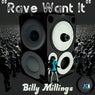 Rave Want It