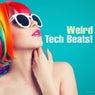 Weird Tech Beats!