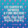 Move That Body (Lee Carter vs. JapaRoLL & Funk Machine) (Michael Brun Mix)