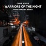 Warriors Of The Night - Nomi $hanya Remix