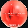 Let the Music Use You
