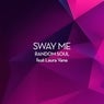 Sway Me (Extended)